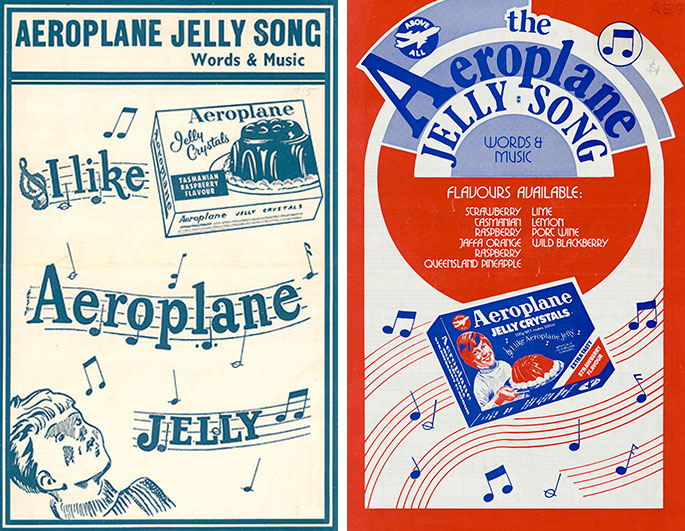 Two sheet music covers. On the left, in blue and white reads printed text 'Aeroplane Jelly song words and music', with the words 'I like Aeroplane Jelly' on a musical staff, with an imnage of a whistling boy and a packet of jelly crystals. On the right, in red, white and blue is printed text which reads 'the Aeroplane Jelly song words and music. Flavours available: strawberry, lime, Tasmanian raspberry, lemon, port wine, jaffa orange, port wine, wild blackberry, raspberry, Queensland pineapple. The cover includes an image of a packet of jelly crystals and musical notation.