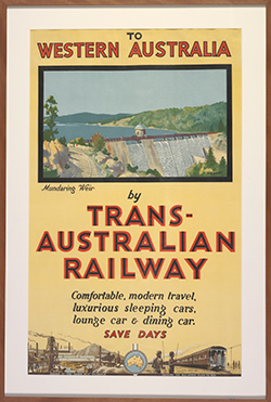  Poster showing image of a railway passing Mundaring Weir and the words ‘To Western Australia by Trans-Australian Railway – comfortable, modern travel, luxurious sleeping cars, lounge car & dining car. Save days’.