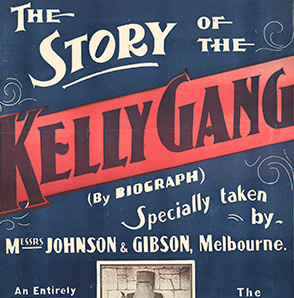 poster printed in blue, black and red saying ‘The Story of the Kelly Gang, commencing Saturday Nov 26, Anderson’s Olympia Theatre’