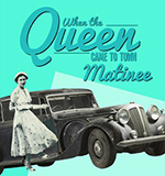When the Queen came to town When The Queen Came To Town