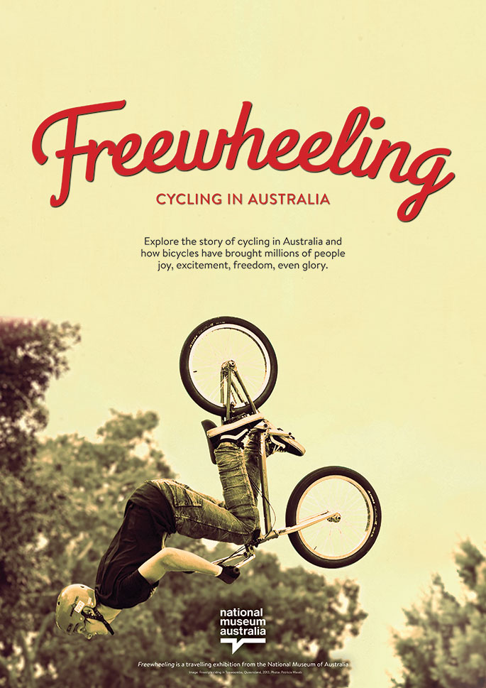 Poster advertising the Museum’s travelling exhibition, Freewheeling: Cycling in Australia, featuring a photograph by Patricia Woods