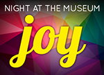 Joy Night at the Museum: Joy