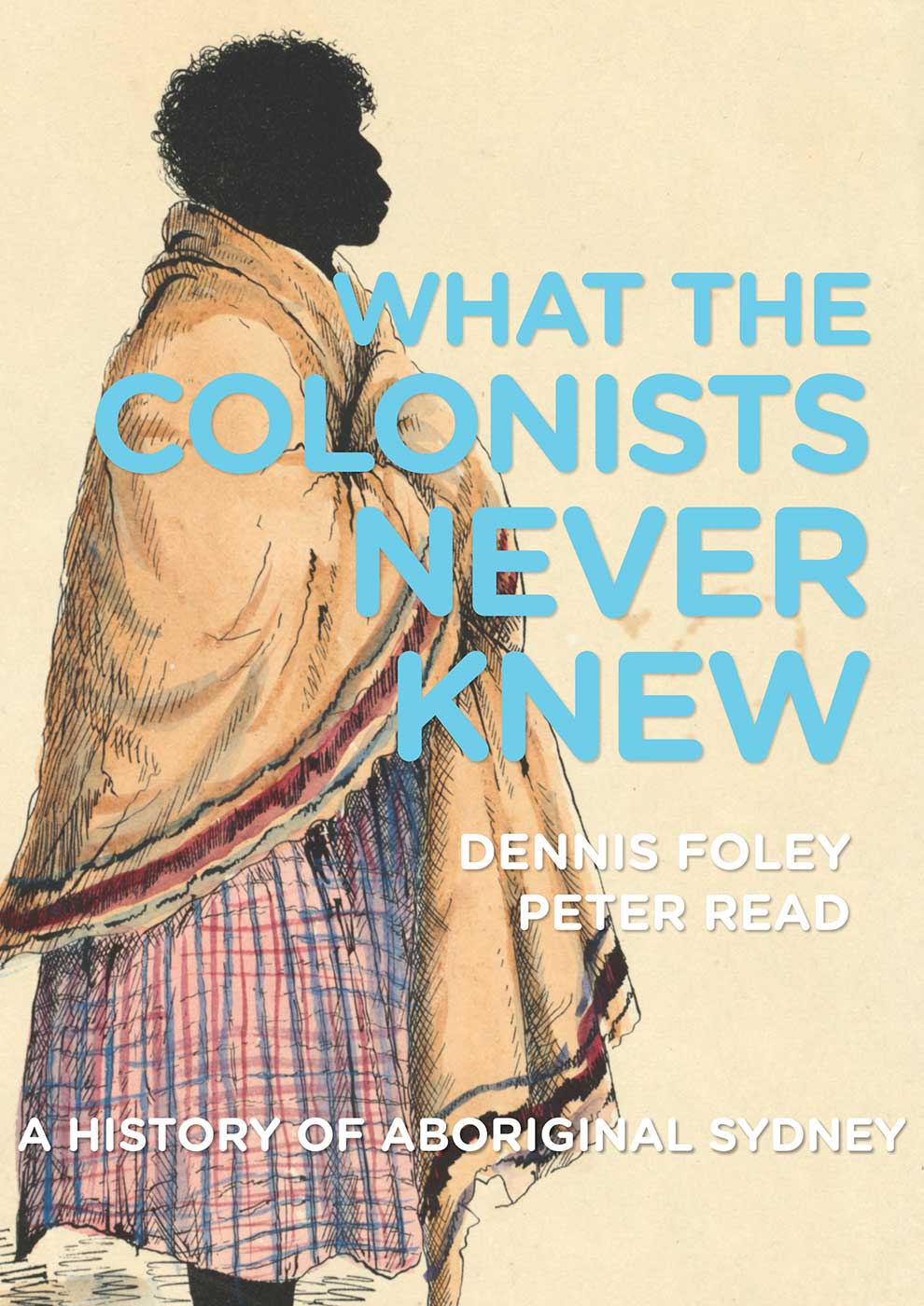 Book cover for 'What the Colonists Never Knew', showing image of a woman wearing a cloak.