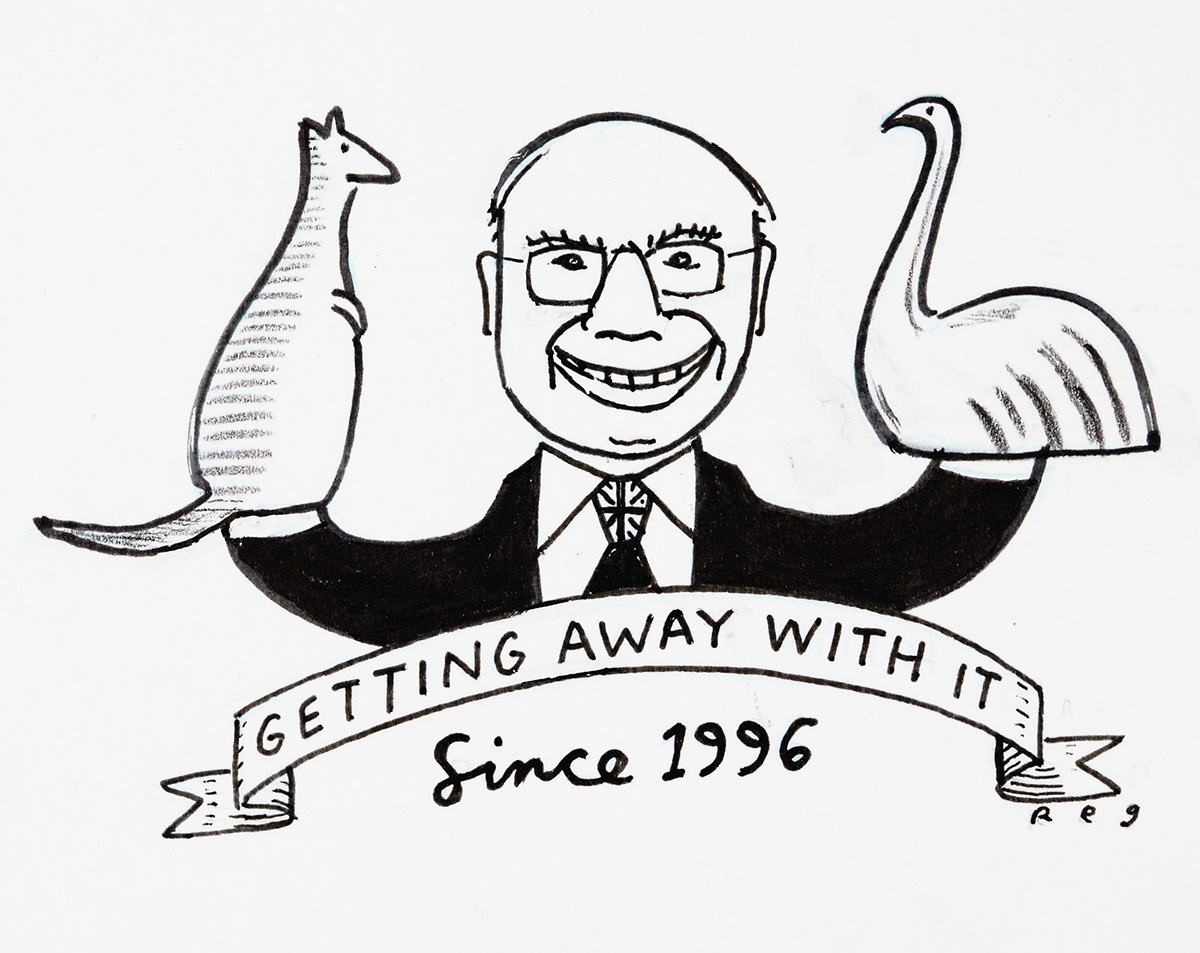 John Howard with a Kangaroo puppet on one hand, and an Emu puppet on the other. Underneath is written 'Getting away with it since 1996'. - click to view larger image