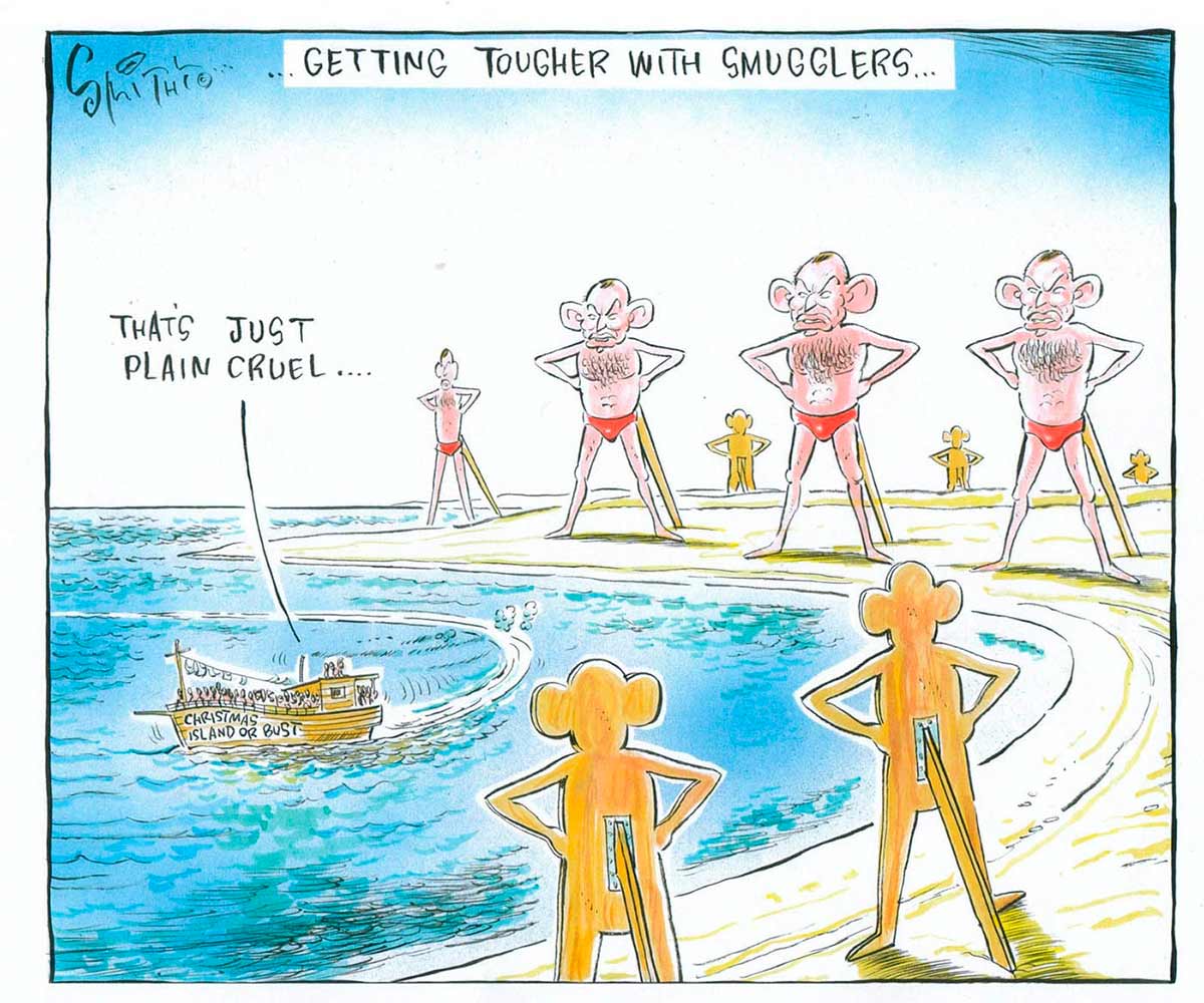 A colour cartoon depicting part of a coastline. At the top of the cartoon is written 'Getting tougher with smugglers ...' Along the coastline have been erected enormous cut-out figures of Tony Abbott, wearing red swimmers and standing in a defiant pose with his hands on his hips. Each cut-out is supported by a beam attached at the back. A boat carrying refugees has approached the coast, but has turned around and is heading back out to sea. On the side of the boat is written 'Christmas Island or bust'. Someone on the boat is saying 'That's just plain cruel ...' - click to view larger image