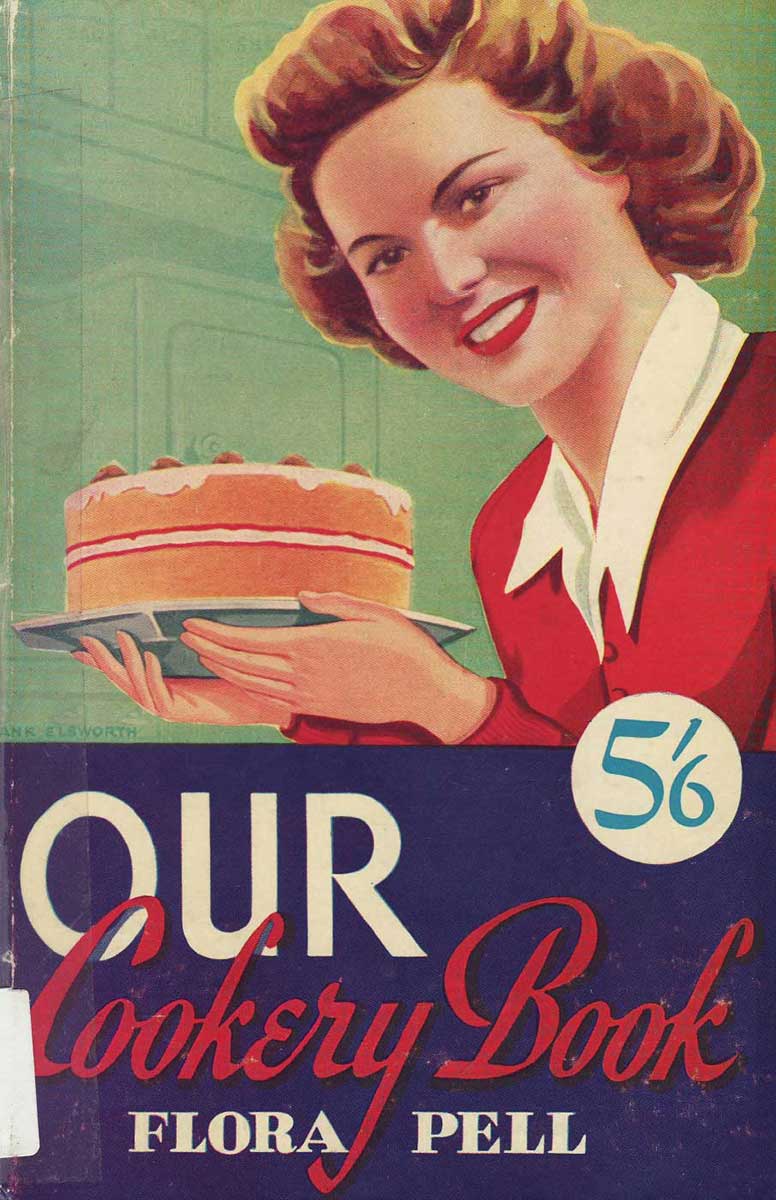 Cover of a book titled ‘our cookery cookbook’ by Flora Pell. There is an illustration of a woman smiling and holding up a cake on a plate. - click to view larger image