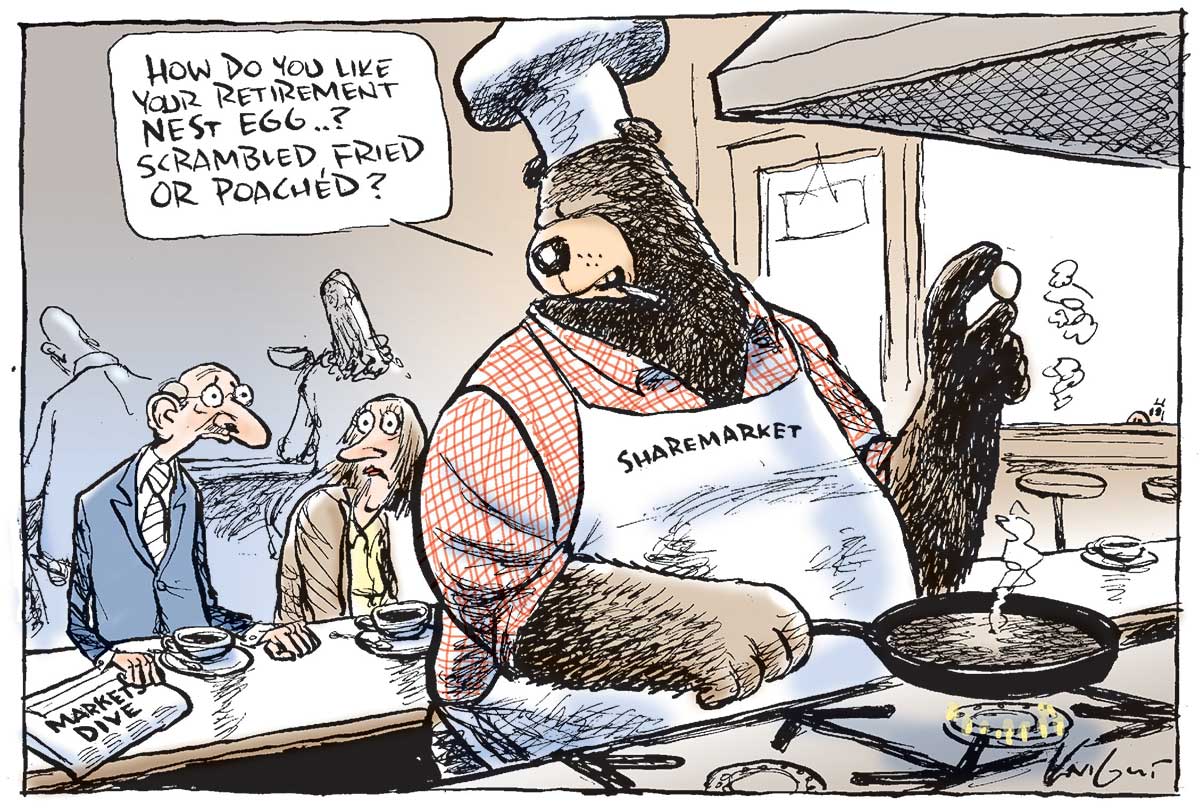 A café interior. A bear wearing a shirt, white apron and chef's hat stands at a stove top. His left paw holds an egg over a frypan. Behind him a man and woman, nearing retirement, sit at the café counter. A newspaper sits on the counter; the headline says 'Market dive'. The bear is turning to the couple and saying over his right shoulder 'How do you like your retirement nest egg..? Scrambled, fried or poached?' The backs of two other café patrons can be seen roughly sketched in the background. - click to view larger image