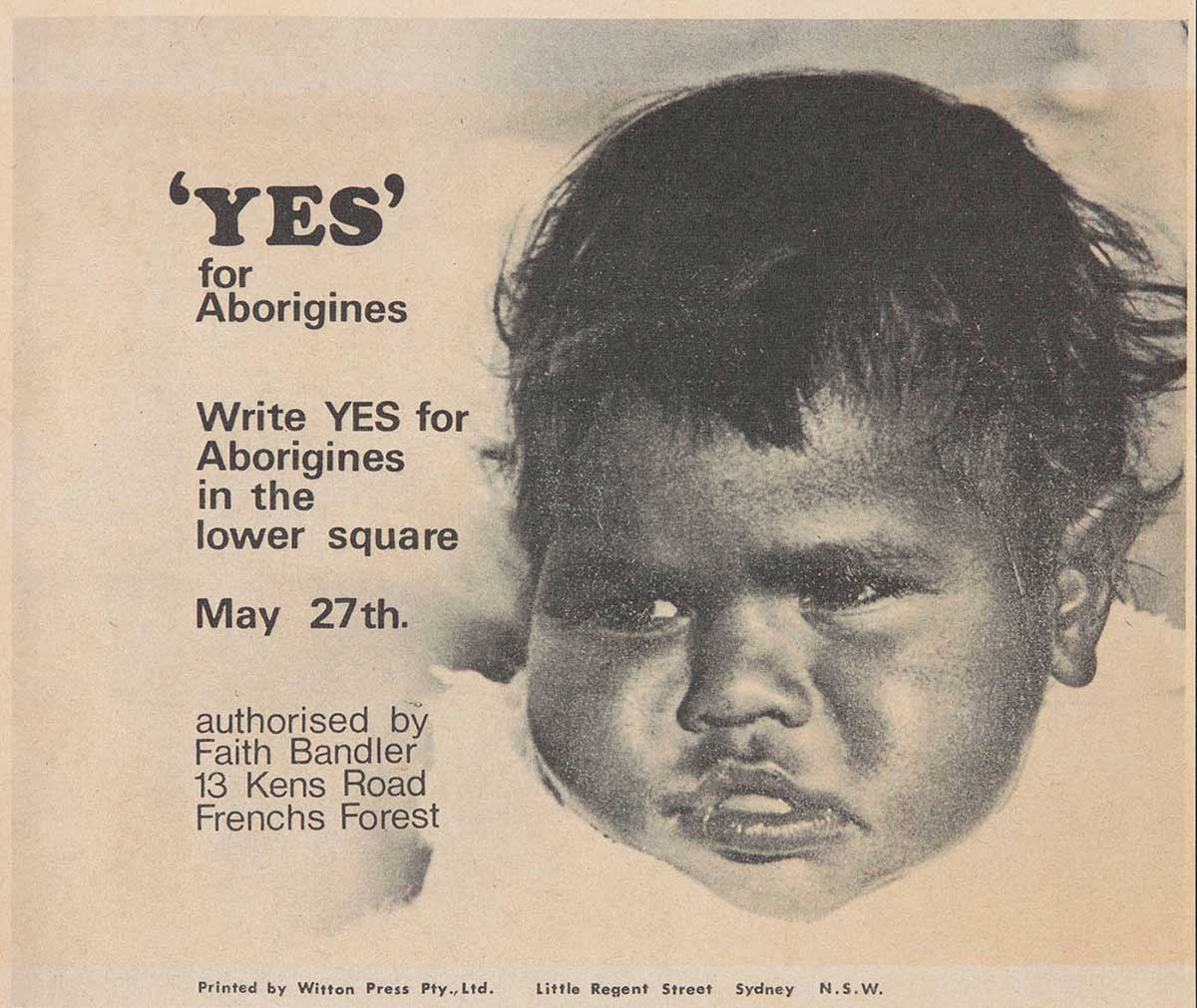 Portrait of Aboriginal toddler with the words ‘Yes for Aborigines – write YES for Aborigines in the lower square – May 27th. – authorised by Faith Bandler 13 Kens Road Frenchs Forest - click to view larger image