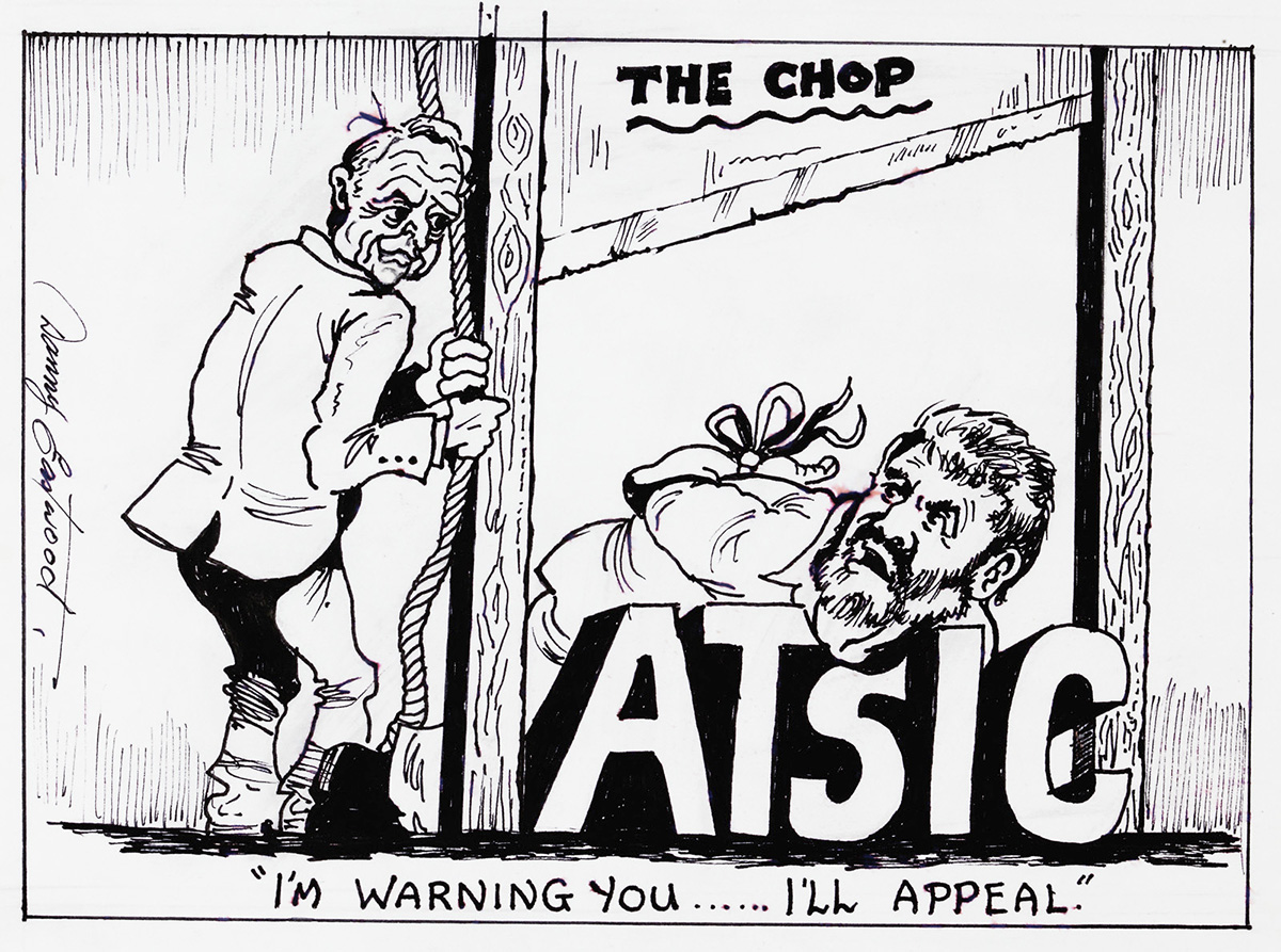 A man with his head in a guillotine. He says to the man holding the rope 'I'm warning you...I'll appeal'. The blade is labelled 'The chop' and the headrest is labelled 'ATSIC'. - click to view larger image