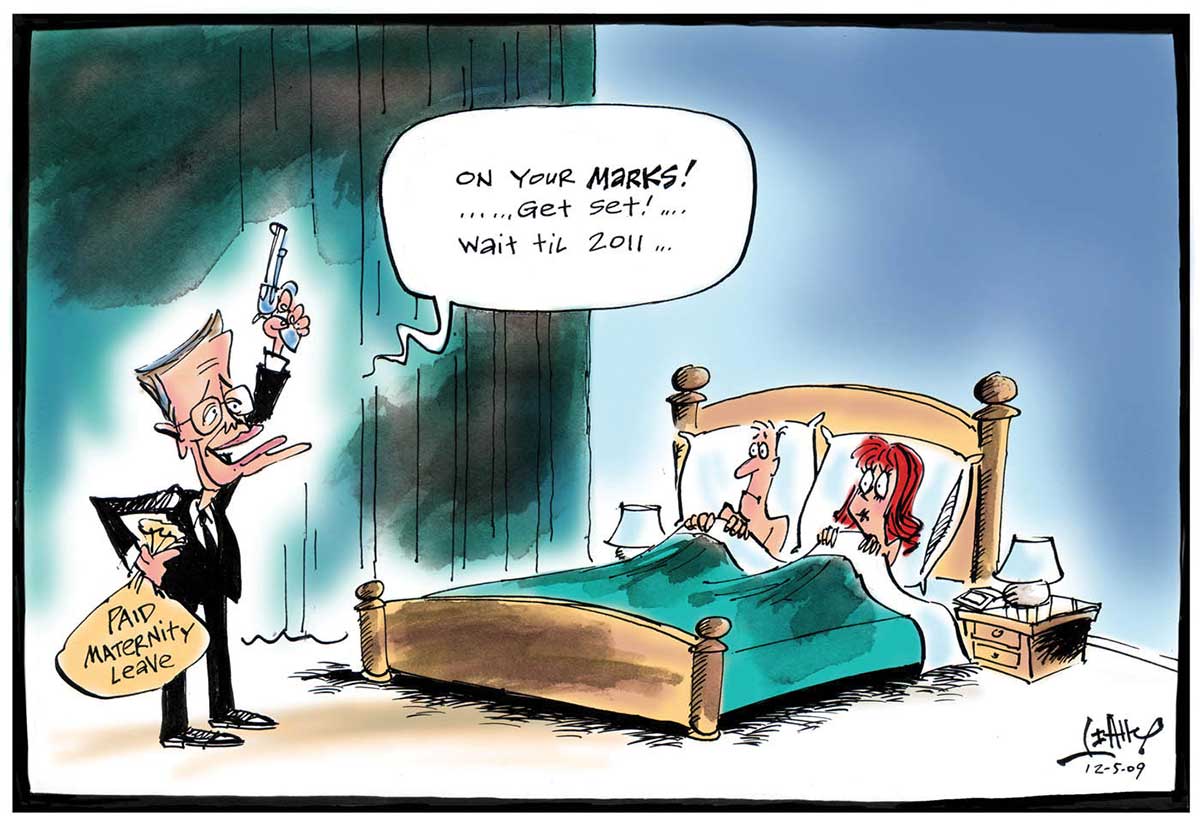 A colour cartoon depicting Wayne Swan standing in the bedroom of a man and woman, who are in bed. Mr Swan, at the left of the image, holds a pistol in his left hand over his head. In his right hand he holds a sack that has 'Paid maternity leave' written on it. Mr Swan is saying 'On your marks! ... Get set! ... Wait til 2011 ...'. The man and woman look at Mr Swan with expressions of surprise and uncertainty. - click to view larger image