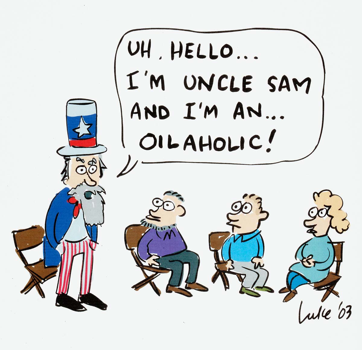 This cartoon depicts Uncle Sam speaking to a group of people siting in folding chairs. He says 'Uh. Hello...I'm Uncle Sam and I'm an...oilaholic!' - click to view larger image