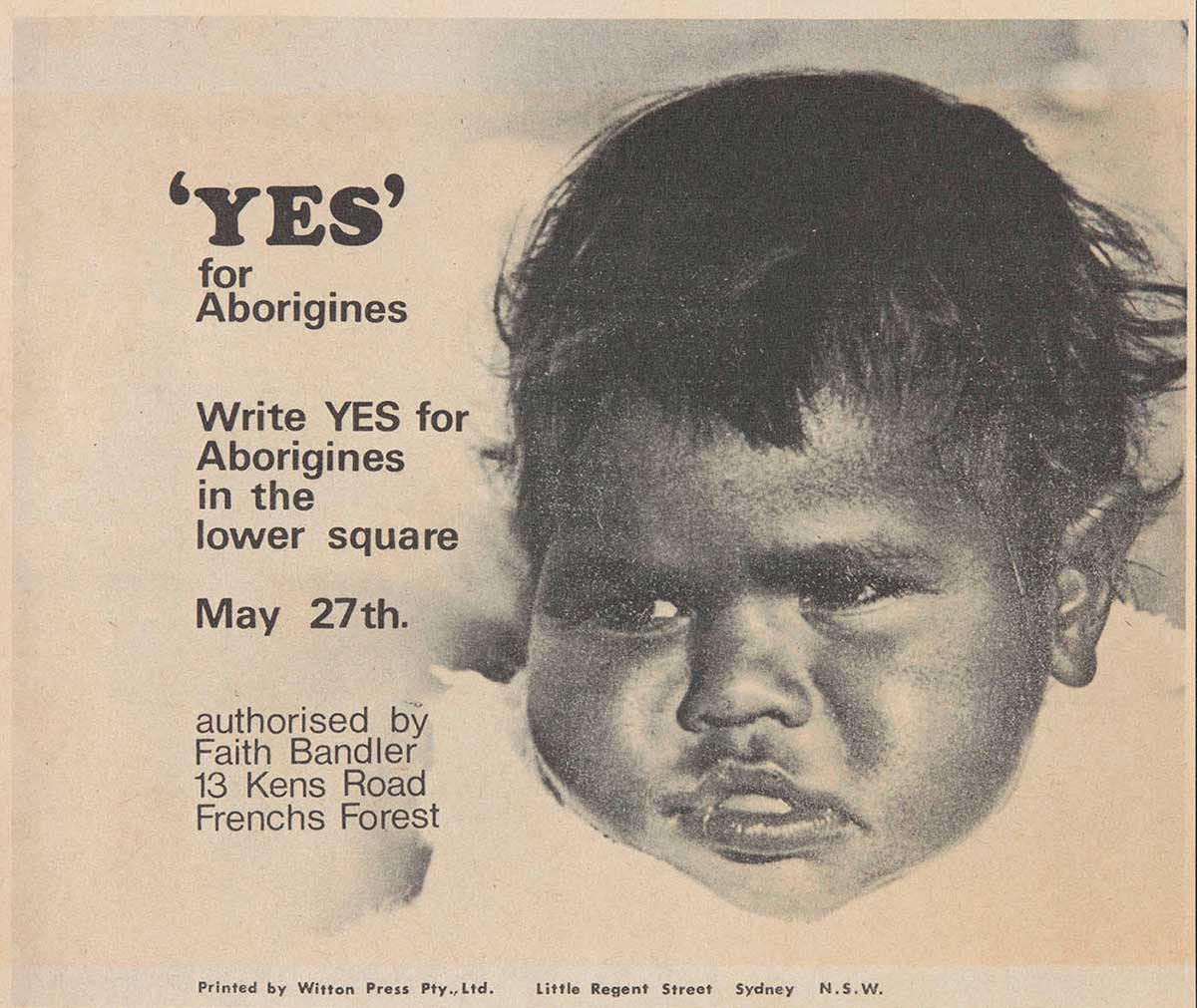 Portrait of Aboriginal toddler with the words ‘Yes for Aborigines – write YES for Aborigines in the lower square – May 27th. – authorised by Faith Bandler 13 Kens Road Frenchs Forest.
