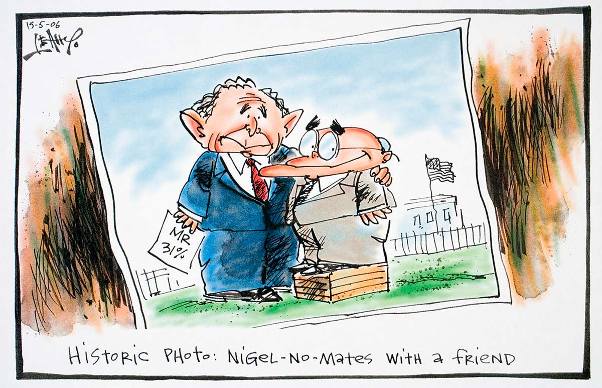 Political cartoon of George W Bush holding a piece of paper saying 'Mr 31%', posing in a photo with John Howard - caption says 'Historic photo: Nigel-no-mates with a friend'. - click to view larger image