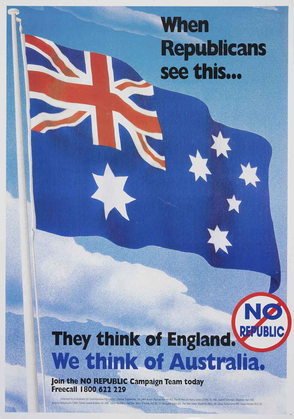Poster with an image of the Australian flag against a blue cloudy sky background. The text reads: 'When Republicans see this ... They think of England. We think of Australia. Join the NO REPUBLIC Campaign Team today. Freecall 1800 622 229. NO REPUBLIC'. - click to view larger image