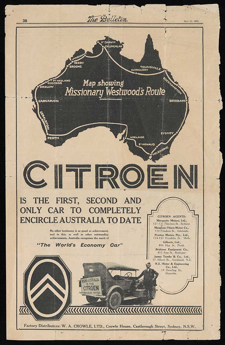 A Bulletin newspaper advertisement for Citroen. It includes a map of Australia showing 'Missionary Westwood's Route' and an image of a man next to an automobile under a title that reads 'IS THE FIRST, SECOND AND ONLY CAR TO COMPLETELY ENCIRCLE AUSTRALIA TO DATE'. It also includes a list of agents and various other details. - click to view larger image