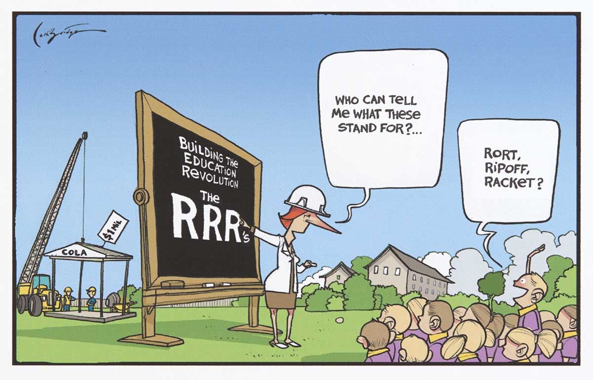 A colour cartoon depicting Julia Gillard standing in front of a blackboard out in a school playground. She wears a white workman's helmet and looks at a group of students in purple uniforms sitting on the ground. On the blackboard is written 'Building the Education Revolution. The RRRs'. Gillard is asking the students 'Who can tell me what these stand for? ...' One boy has his hand up and is saying 'Rort, ripoff, racket?' In the background a crane is lowering a shelter structure to the ground. - click to view larger image