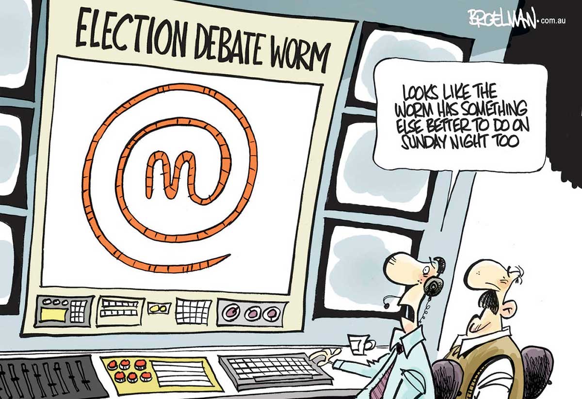 A colour cartoon depicting a television broadcast control room. Two men sit before a large panel of knobs, dials and screens. One wears a pair of earphones. The largest of the screens has 'Election Debate Worm' at the top. In the screen, a worm has formed the 'Masterchef' logo. One of the men is saying 'Looks like the worm has something else better to do on Sunday night too'. - click to view larger image