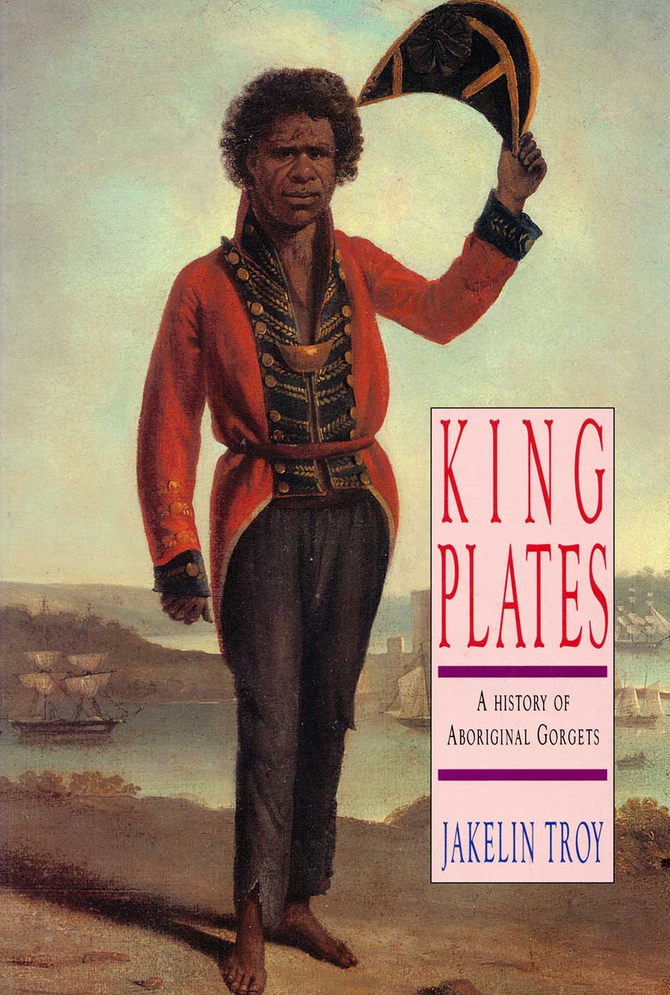 Book cover titled 'KING PLATES. A HISTORY OF ABORIGINAL GORGETS' by Jakelin Troy. - click to view larger image